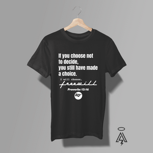 A black short-sleeve t-shirt. The shirt features a white printed quote from Proverbs 13:16 about making a choice, with 'freewill' written in script and a small white circle containing the number 80.