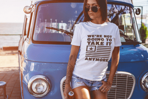 Were Not Going To Take It Anymore — Tee