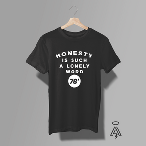 nspired by Billy Joel's timeless 1978 hit Honesty, this design reimagines a familiar lyric through a biblical lens. In a culture where truth is often compromised for convenience, popularity, or personal gain, this tee serves as a bold reminder that genuine honesty can feel increasingly rare. While the phrase reflects the loneliness of standing for what's right, Scripture reminds us that truth is never outdated—it is the very foundation of freedom.