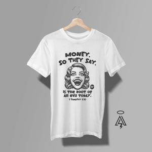 A white short-sleeve graphic t-shirt. The shirt features a black retro-style illustration of a screaming woman's face with the text 'MONEY. 1 Timothy 6:10